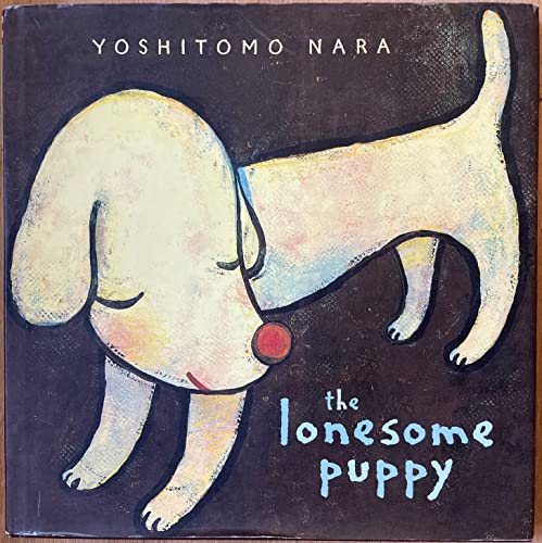 9780811856409: The Lonesome Puppy: Yoshitomo Nara