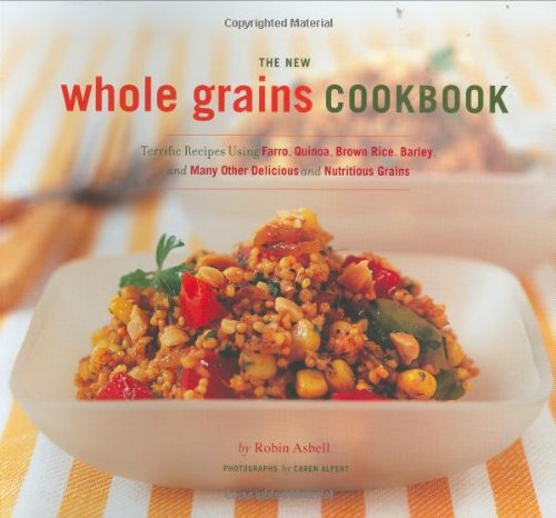 Beispielbild fr The New Whole Grains Cookbook: Terrific Recipes Using Farro, Quinoa, Brown Rice, Barley, and Many Ot zum Verkauf von Wonder Book