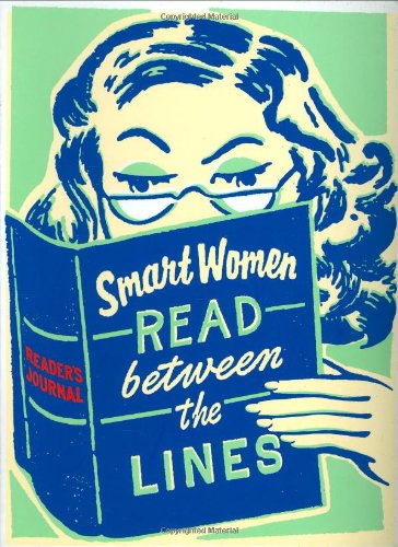 Stock image for Smart Women Read Between the Lines: A Reader's Journal for sale by Polly's Books