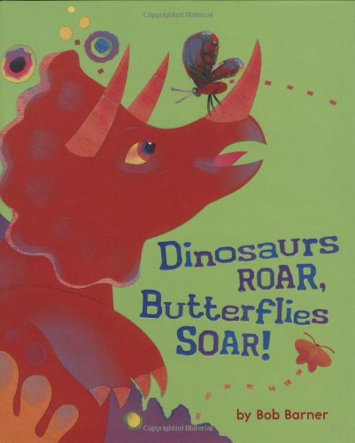 9780811856638: Dinosaurs Roar, Butterflies Soar!