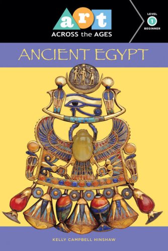 Stock image for Art Across the Ages: Ancient Egypt: Level 1 for sale by Half Price Books Inc.