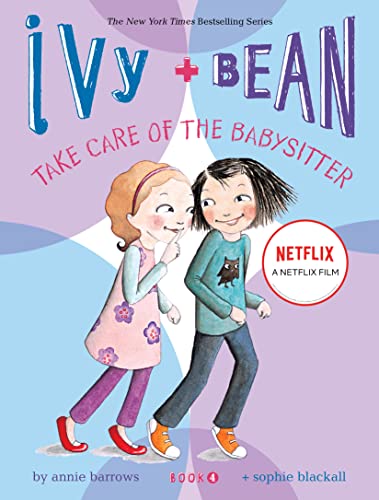 Beispielbild fr Ivy and Bean: Take Care of the Babysitter - Book 4: (Best Friends Books for Kids, Elementary School Books, Early Chapter Books) (Ivy & Bean, IVYB) zum Verkauf von Bookoutlet1