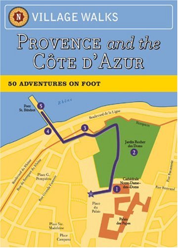 Village Walks: Provence and the Côte d'Azur: 50 Adventures on Foot