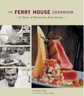 The Ferry House Cookbook.a Taste of Princeton, New Jersey