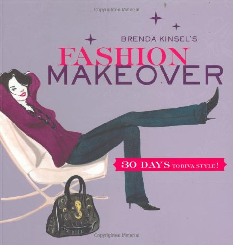 9780811857383: Brenda Kinsel's Fashion Makeover: 30 Days to Diva Style!