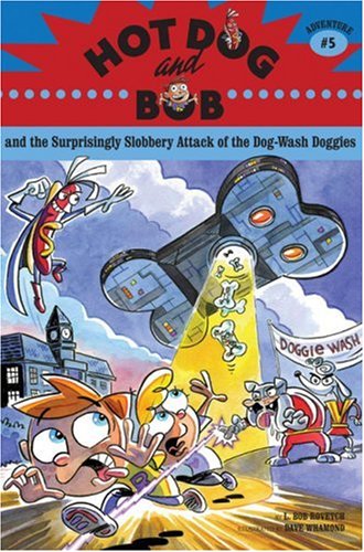 Beispielbild fr Hot Dog and Bob Adventure 5: and the Surprisingly Slobbery Attack of the Dog Wash Doggies (Hot Dog and Bob, HOTD) zum Verkauf von -OnTimeBooks-