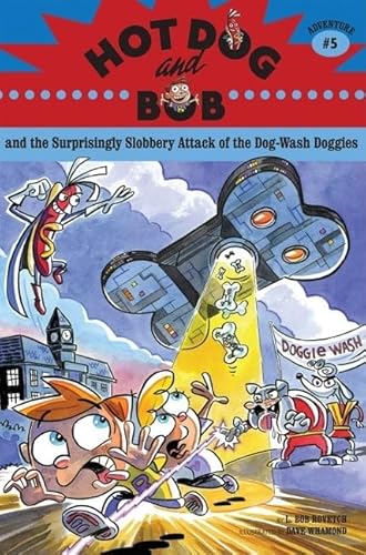 Beispielbild fr Hot Dog and Bob: Adventure 5: And the Surprisingly Slobbery Attack of the Dog-Wash Doggies (Hot Dog and Bob, HOTD) zum Verkauf von Once Upon A Time Books