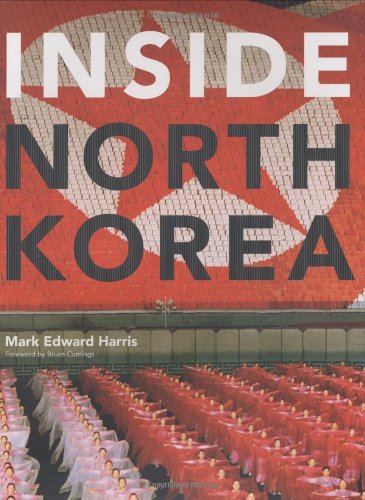 Inside North Korea - Harris, Mark Edward