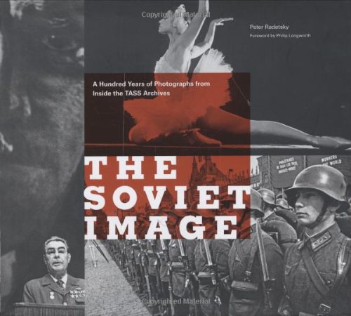 Stock image for The Soviet Image: A Hundred Years of Photographs from Inside the Tass Archives for sale by ThriftBooks-Atlanta