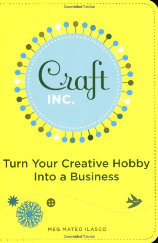 Beispielbild fr Craft, Inc : Turn Your Creative Hobby into a Business zum Verkauf von Better World Books