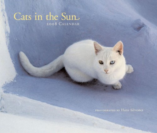 Cats in the Sun 2008 Wall Calendar (9780811858472) by Silvester, Hans