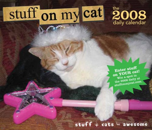 9780811858717: Stuff on My Cat 2008 Calendar