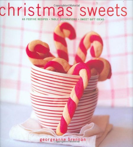 Beispielbild fr Christmas Sweets: 65 Festive Recipes - Table Decorations - Sweet Gift Ideas zum Verkauf von BookHolders