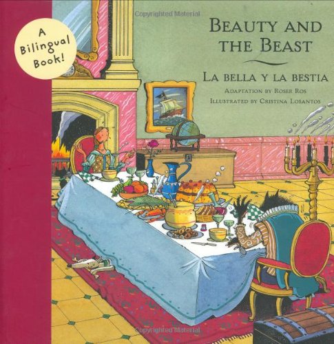 Beispielbild fr Beauty and the Beast: La Bella y la Bestia (Bilingual Fairy Tales, BILI) zum Verkauf von HPB-Emerald