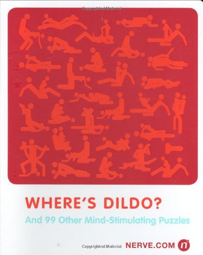 Beispielbild fr Where's Dildo?: (and 99 Other Mind-stimulating Puzzles) zum Verkauf von medimops