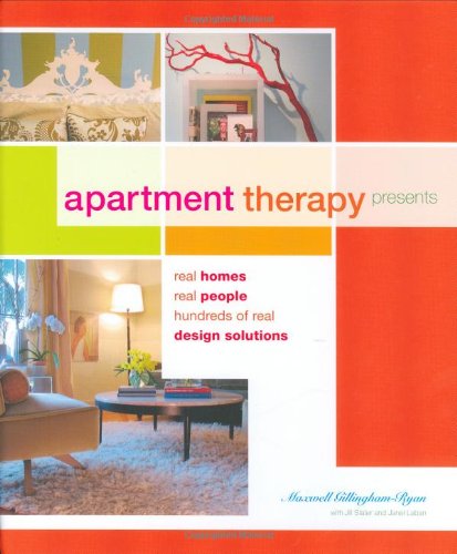 9780811859820: Apartment Therapy: 40 Homes, 40 Real People, Hundreds of Real Design Solutions