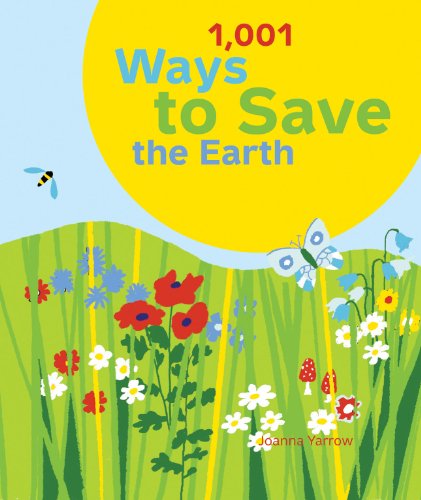 Stock image for 1,001 Ways to Save the Earth for sale by Reliant Bookstore