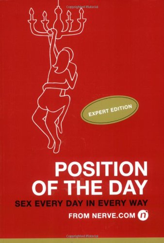 Stock image for Position of the Day: Expert Edition: Sex Every Day in Every Day for sale by Solomon's Mine Books