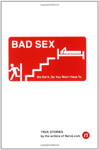 Beispielbild fr Bad Sex: We Did It, So You Won't Have to zum Verkauf von AwesomeBooks