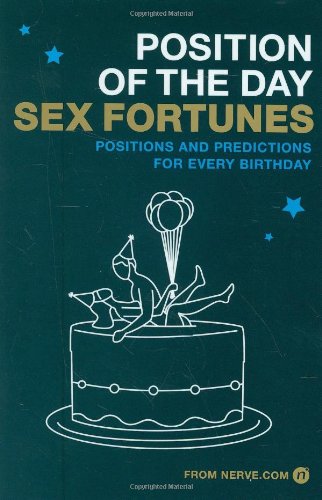 9780811859998: Position of the Day: Sex Fortunes: Positions and Predictions for Every Birthday