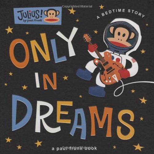 9780811860246: Paul Frank. Only in Dreams: A Bedtime Story (Julius!)