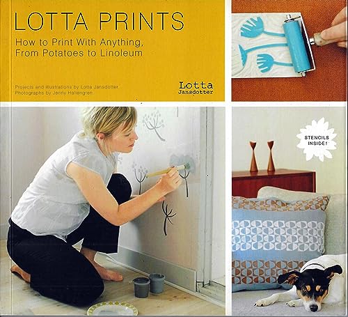 Beispielbild fr Lotta Prints : How to Print with Anything, from Potatoes to Linoleum zum Verkauf von Better World Books