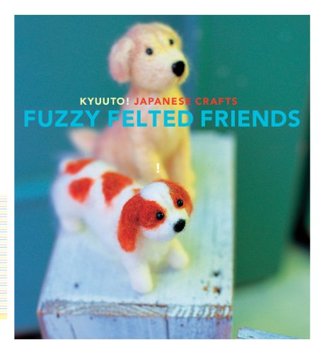 Stock image for Kyuuto! Japanese Crafts : Fuzzy Felted Friends for sale by Better World Books: West