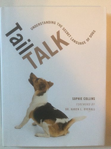 Beispielbild fr Tail Talk: Understanding the Secret Language of Dogs zum Verkauf von Wonder Book