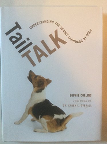 Stock image for Tail Talk: Understanding the Secret Language of Dogs for sale by Your Online Bookstore