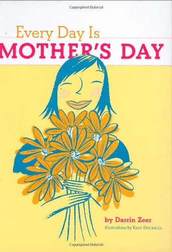 Stock image for Every Day Is Mothers Day for sale by Ebooksweb