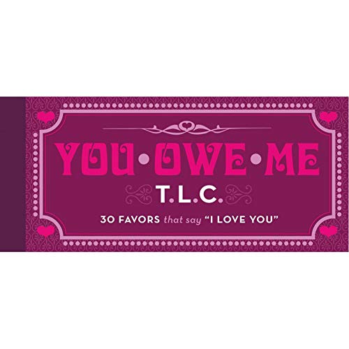9780811860871: You Owe Me TLC: 30 Favors that Say I Love You