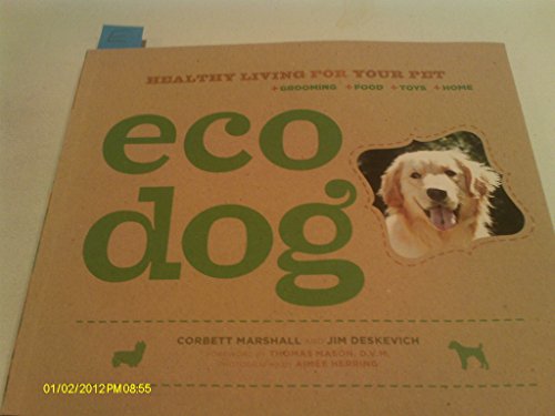 Stock image for Eco Dog: Healthy Living for Your Pet for sale by More Than Words