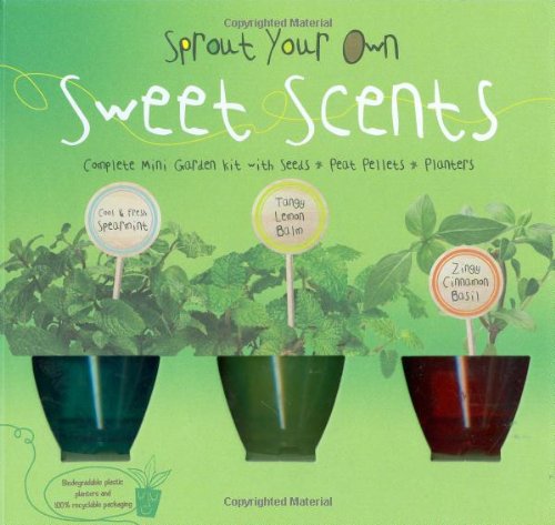 Sprout Your Own Sweet Scents (9780811861083) by Chronicle Books