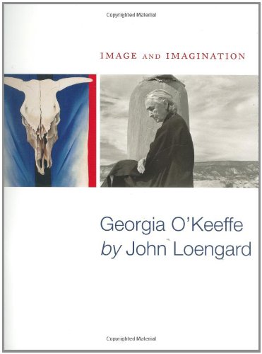 Imagen de archivo de Image and Imagination: Georgia O'Keeffe by John Loengard a la venta por ThriftBooks-Atlanta