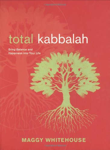 Stock image for Total Kabbalah: Bring Balance and Happiness into Your life for sale by Zoom Books Company