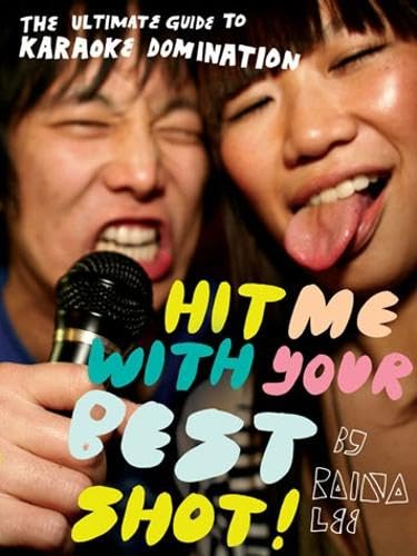 9780811861403: Hit Me with Your Best Shot!: The Ultimate Guide to Karaoke Domination