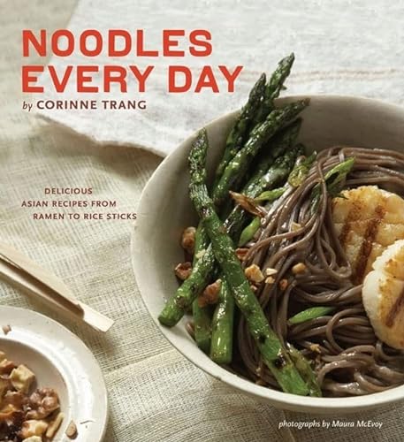 Beispielbild fr Noodles Every Day: Delicious Asian Recipes from Ramen to Rice Sticks zum Verkauf von Wonder Book