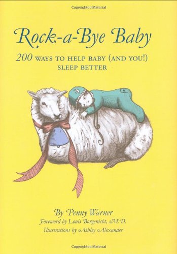 Beispielbild fr Rock-a-bye Baby: 200 Ways to Help Baby (and You!) Sleep Better zum Verkauf von WorldofBooks