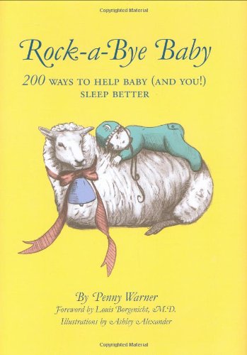 Stock image for Rock-a-bye Baby: 200 Ways to Help Baby (and You!) Sleep Better for sale by WorldofBooks