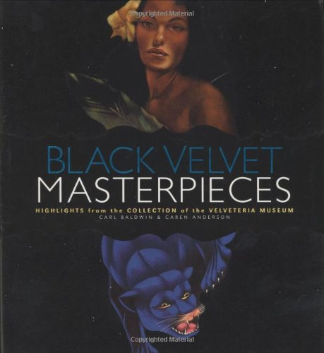 Imagen de archivo de Black Velvet Masterpieces: Highlights from the Collection of the Velveteria Museum a la venta por ThriftBooks-Atlanta