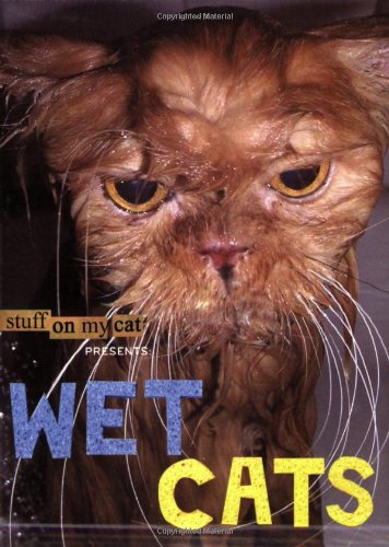 Imagen de archivo de Stuff on My Cat Presents: Wet Cats a la venta por MusicMagpie