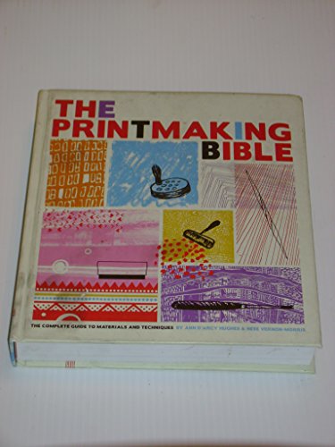 Beispielbild fr The Printmaking Bible : The Complete Guide to Materials and Techniques zum Verkauf von Better World Books