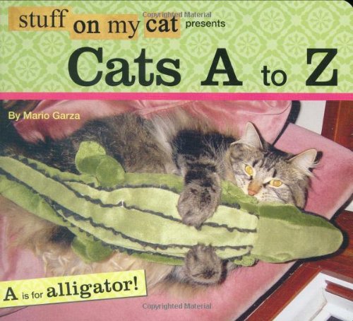 Beispielbild fr Stuff on My Cat Presents Cats A to Z zum Verkauf von Wonder Book