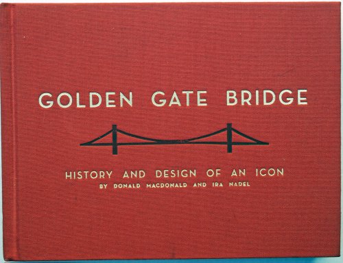 Golden Gate Bridge: History and Design of an Icon (9780811863377) by MacDonald, Donald; Nadel, Ira