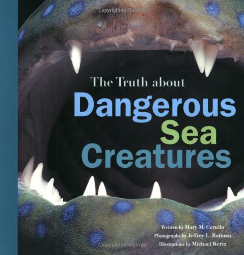 9780811863490: TRUTH ABOUT DANGEROUS SEA CREATURES ING