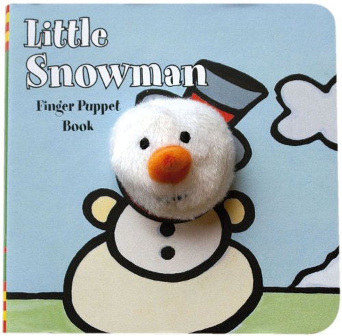 9780811863568: Little Snowman Finger Puppet Book: (Finger Puppet Book for Toddlers and Babies, Baby Books for First Year, Animal Finger Puppets): 1 (Little Finger Puppet Board Books)