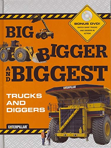 Stock image for Big, Bigger, and Biggest Trucks and Diggers for sale by Better World Books