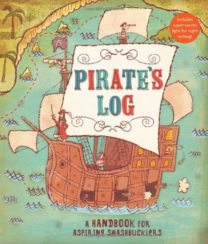 Beispielbild fr Pirate's Log: A Handbook for Aspiring Swashbucklers [With Secret Light for Night Writing] zum Verkauf von ThriftBooks-Atlanta