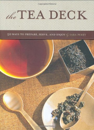 Stock image for Tea Deck: 50 Ways to Prepare, Serve, and Enjoy for sale by Front Cover Books