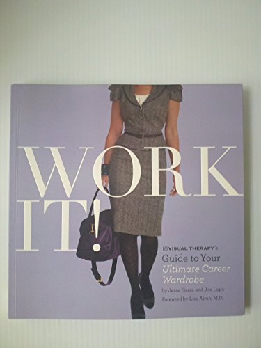 Beispielbild fr Work It! : Visual Therapy's Guide to Your Ultimate Career Wardrobe zum Verkauf von Better World Books